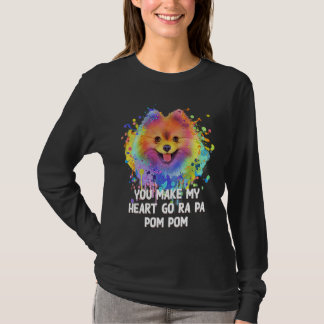 T-shirt You Make My Heart Go Ra Pa Pom Pom Funny Pomerania