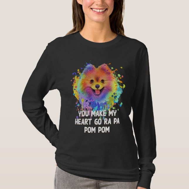 T-shirt You Make My Heart Go Ra Pa Pom Pom Funny Pomerania (Devant)