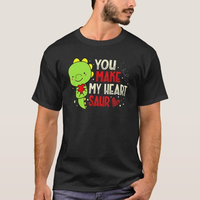 T-shirt You Make My Heart Saur Dinosaur Lover Valentines D (Devant)