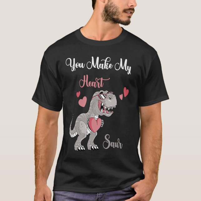T-shirt You Make My Heart Saur Valentines Day rex Date Nig (Devant)