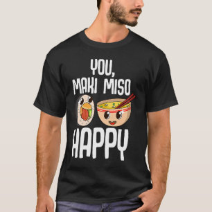 T-shirt You Maki Miso Happy Japonais Sushi Maki Soupe Nour