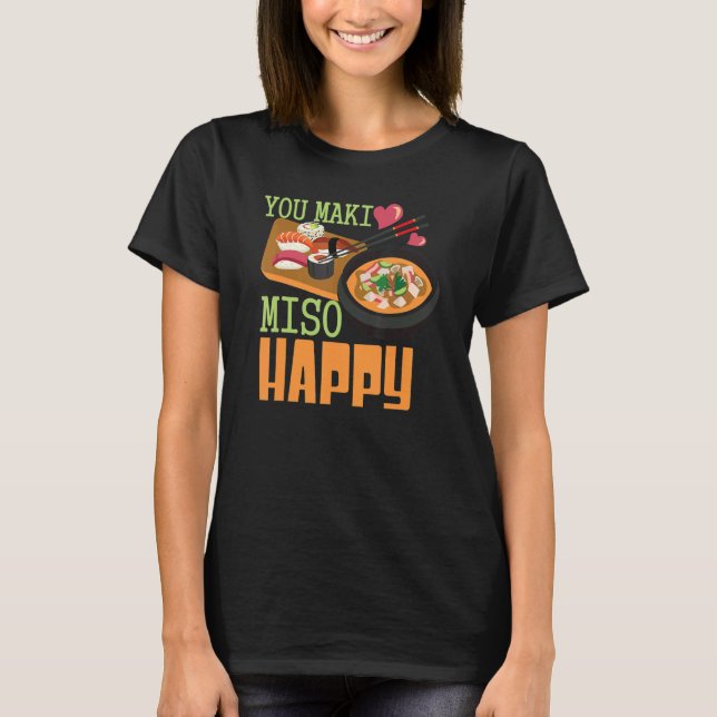 T-shirt You Maki Miso Happy Sushi Japonais Food 1 (Devant)