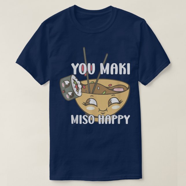 T-shirt You Maki Miso Heureux Noodles Japonais Amateurs de (Design devant)