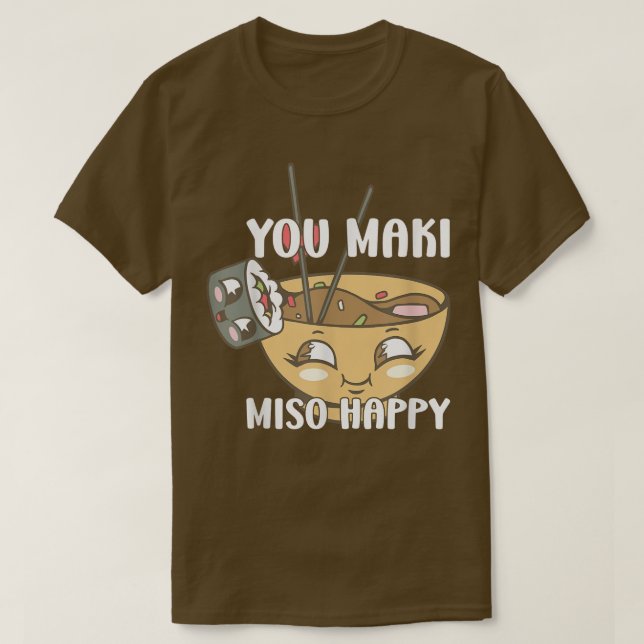 T-shirt You Maki Miso Heureux Noodles Japonais Amateurs de (Design devant)