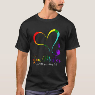 T-shirt You Matter Don t Let Your Story End Mental Health