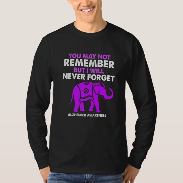 T-shirt You May Not Remember I Will Never Forget Alzheimer (Devant)