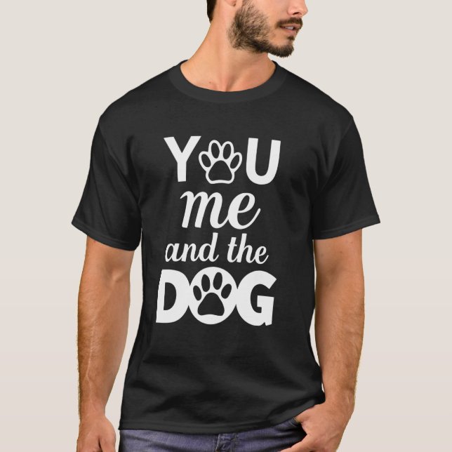 T-shirt You Me And The Dog (Devant)