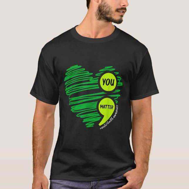 T-shirt You Mental Health Awareness Green Suicide Preventi (Devant)