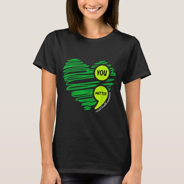 T-shirt You Mental Health Awareness Green Suicide Preventi (Devant)