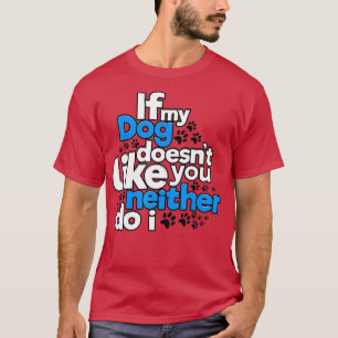 T-shirt You Neither Do I Funny
