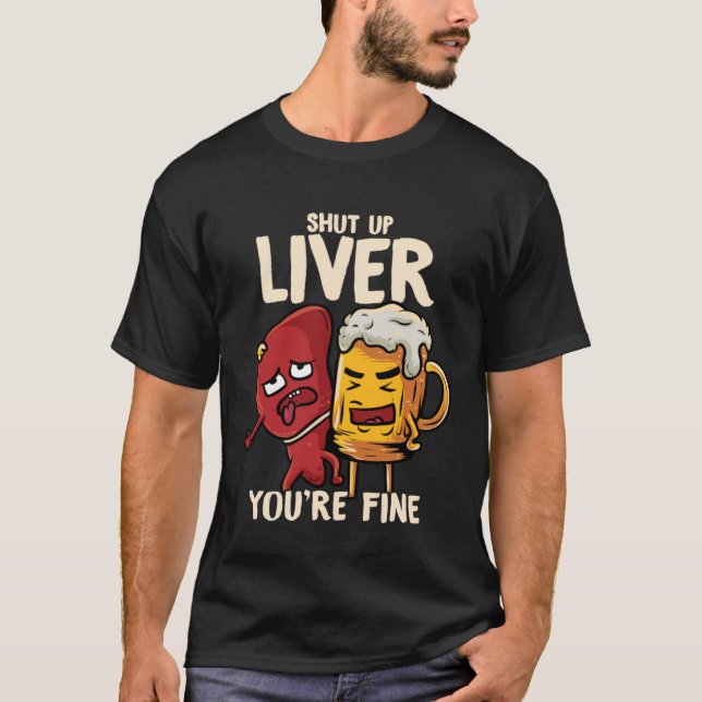 T-shirt You re Fine Liver Drinking Beer Alcohol Meme Joke  (Devant)