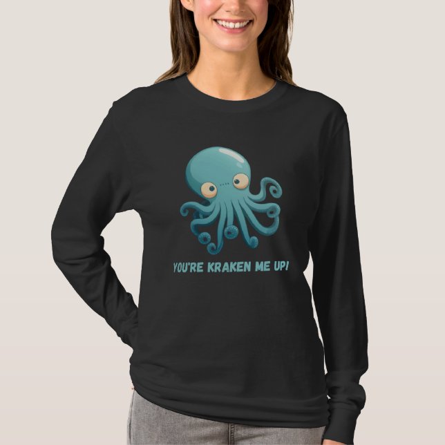 T-shirt You re kraken me up Octopus Squid Coral Tentacles  (Devant)
