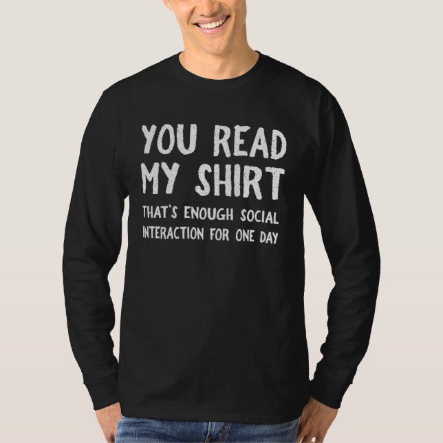 T-shirt You Read My  That s Enough Social Interaction For  (Devant)