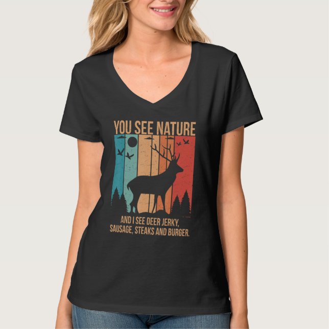 T-shirt You See Nature And I See A Deer Jerky Steaks Sausa (Devant)