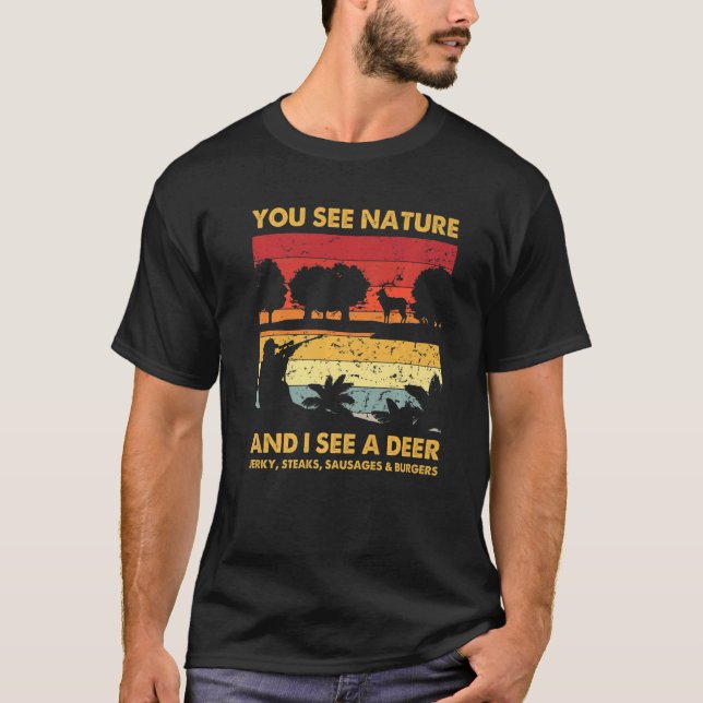 T-shirt You See Nature But I See Deer Hunter Hunting Vinta (Devant)