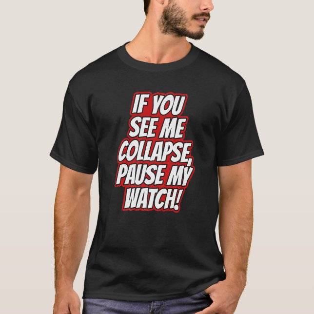T-shirt You Seee Me Collapse Pause My Watch Running Cardio (Devant)