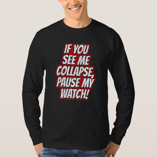 T-shirt You Seee Me Collapse Pause My Watch Running Cardio (Devant)