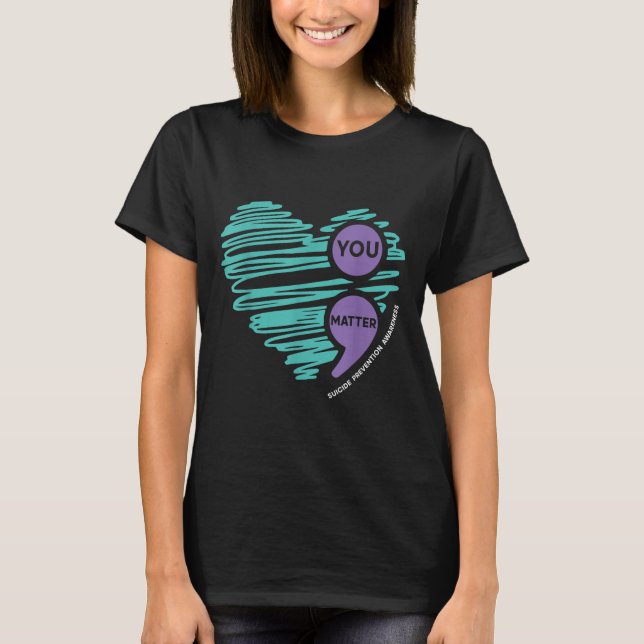 T-shirt You Semicolon Suicide Prevention Awareness Month  (Devant)
