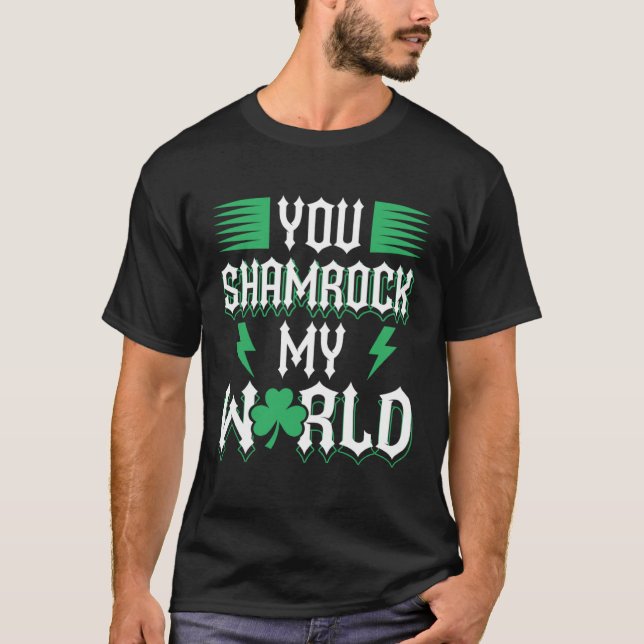 T-shirt You Shamrock My World St Patricks Day (Devant)