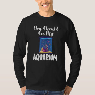 T-shirt You should see my Aquarium Fish Owner Premium