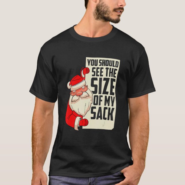 T-shirt You should see the size of my sack Festive Holiday (Devant)