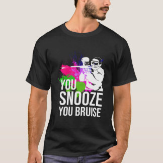 T-shirt You Snooze You Bruise Paintball Paintball s