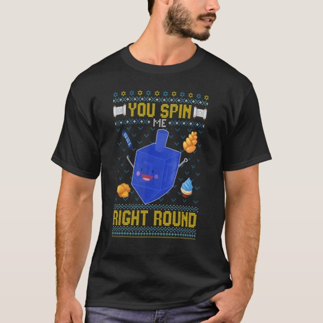 T-shirt You Spin Me Right Round  Dreidel Hanukkah Ugly (Devant)
