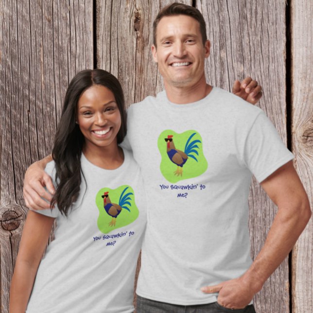 T-shirt You Squawking to  Me (Créateur téléchargé)