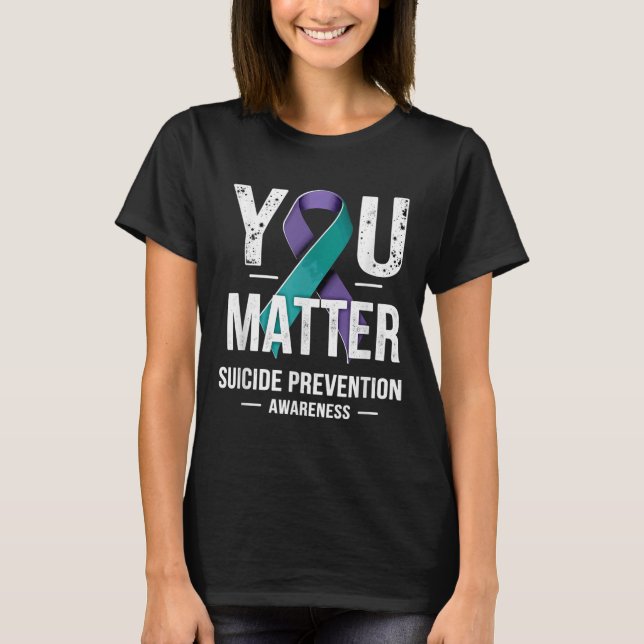 T-shirt You Suicide Prevention Awareness  (Devant)