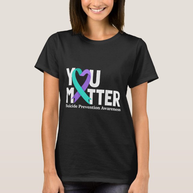 T-shirt You Suicide Prevention Awareness Teal &amp; Purple (Devant)