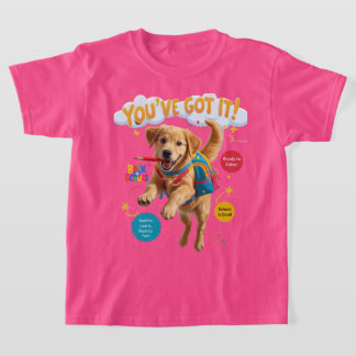 T-shirt You’ve Got It! – Back to School Joy