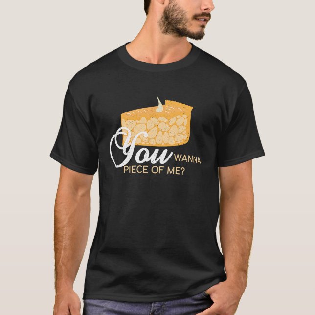 T-shirt You Wanna Piece Of Me  Pie Baking Baker Dessert (Devant)