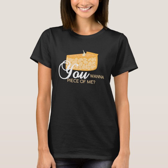 T-shirt You Wanna Piece Of Me  Pie Baking Baker Dessert (Devant)