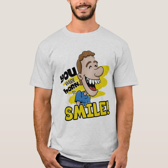 T-shirt You were born to smile (Devant)