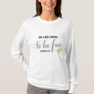 T-shirt You Were Chosen to Be Free –
