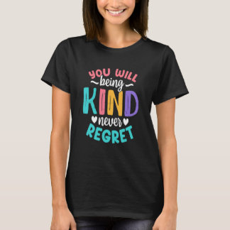 T-shirt You will being Kind Kindness Antibulliyng Inspirat