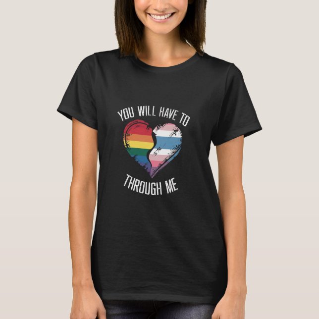 T-shirt You Will Have To Go Through Me LGbtqq (Devant)