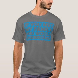T-shirt you would understand quote boy