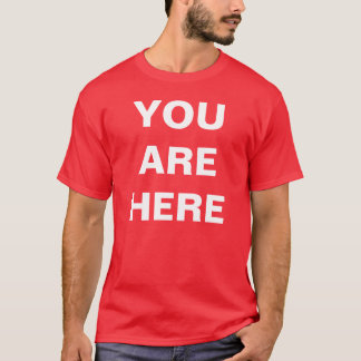 T-SHIRT YOUAREHERE
