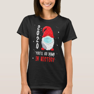 T-shirt Youll Descendre Dans L'Histoire Noël 2020 Gnome Te