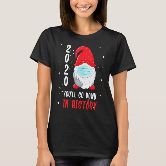 T-shirt Youll Descendre Dans L'Histoire Noël 2020 Gnome Te (Devant)