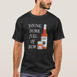 T-shirt Young Dumb Full Of Rum