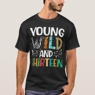 T-shirt Young Wild Et Treize Filles Du 13E Anniversaire Ga