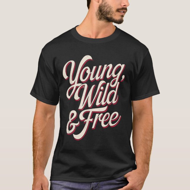 T-shirt Young Wild Women Motivational Men Kids  (Devant)
