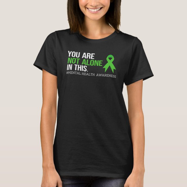 T-shirt Your are Not alone in This Shirt Mental Health Awa (Devant)