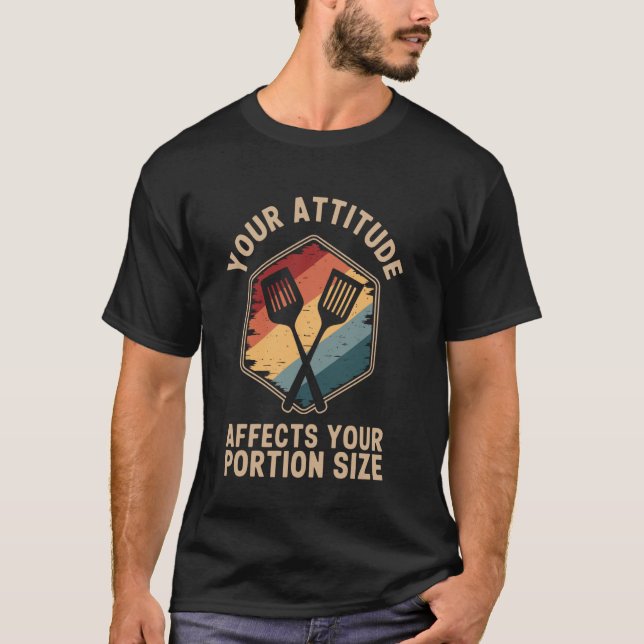 T-shirt Your Attitude Affects Your Portion Size Lunch Lady (Devant)