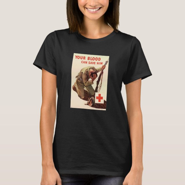 T-shirt Your Blood Can Save Him  American Usa  Wwii World  (Devant)