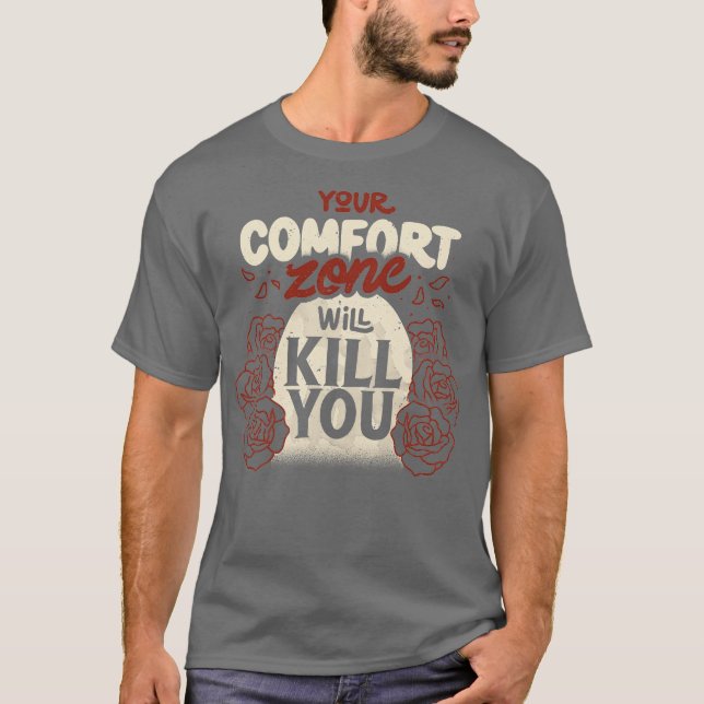 T-shirt Your Comfort Zone Will Kill You by Tobe Fonseca (Devant)