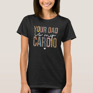 T-shirt Your Dad Is My Cardio Leopard Women Girls