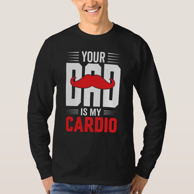 T-shirt Your Dad Is My Cardio Red Mustache Feminist Gym (Devant)